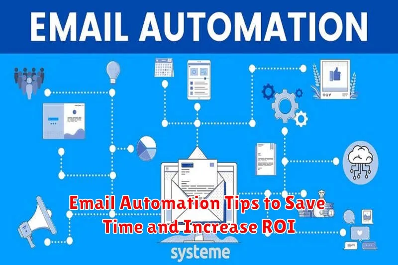 Email Automation Tips to Save Time and Increase ROI
