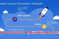 How to Launch a Product Using Content How to Launch a Product Using Content