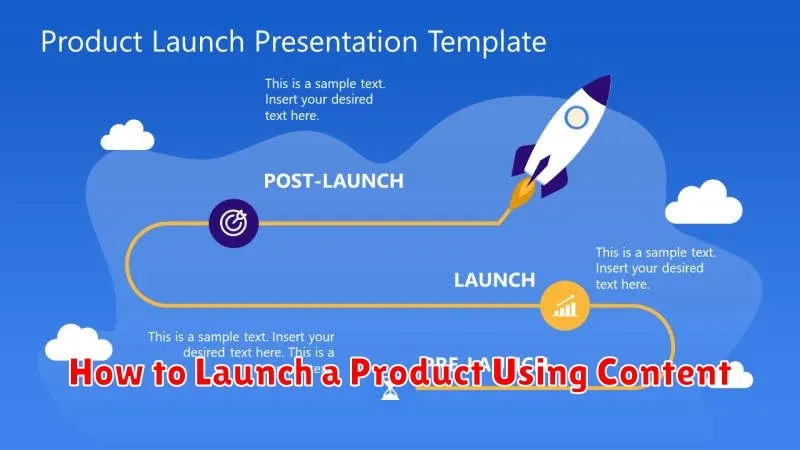 How to Launch a Product Using Content